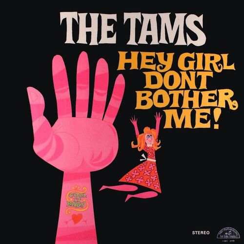 The Tams : Album " Hey Girl , Don't Bother Me ! " ABC Records ABCS-499 [ US ]