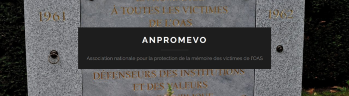 Le 25 janvier 2021 Jean-François Gavoury président de l’ANPROMEVO écrivait :  "Le 60e anniversaire de l’entrée en guerre de l’OAS c’est ce jour"