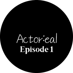 Actor:eal - Episode 1