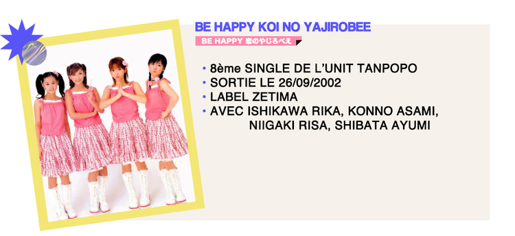 BE HAPPY KOI NO YAJIROBEE