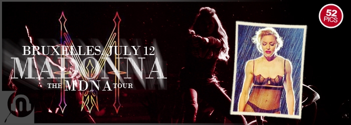 The MDNA Tour - Bruxelles July 12 - Pictures