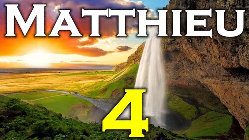  Matthieu chapitres 4:1-11 Et 12-16 à 17-25