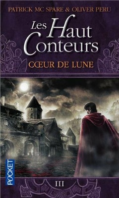  Patrick McSpare et Olivier Péru : Les Hauts Conteurs T3 - Coeur de Lune