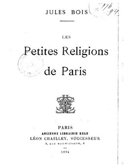 Jules Bois - Les petites religions de Paris (1894)