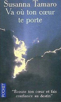 Susanna Tamaro : Va o? ton coeur te porte