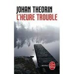 Johan Theorin, L'heure trouble, Le livre de poche