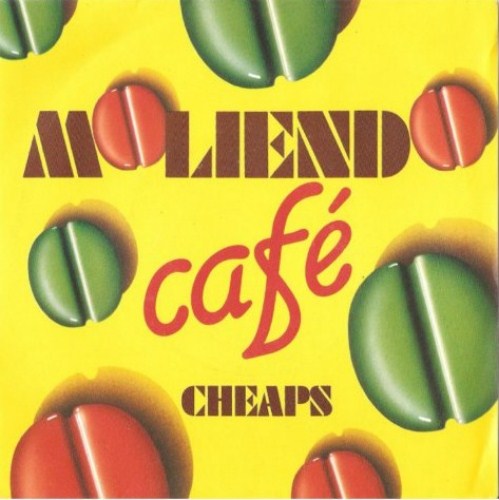 Cheaps - Moliendo Cafe (1983)