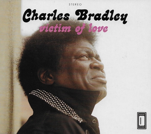Charles Bradley : CD" Victim Of Love " Dunham Records DUN 1004 [ US ]