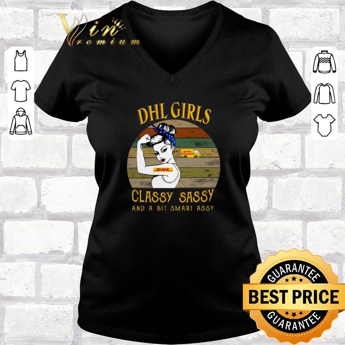 Funny DHL girls classy sassy and a bit smart assy vintage shirt