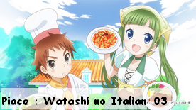 Piace : Watashi no Italian 03