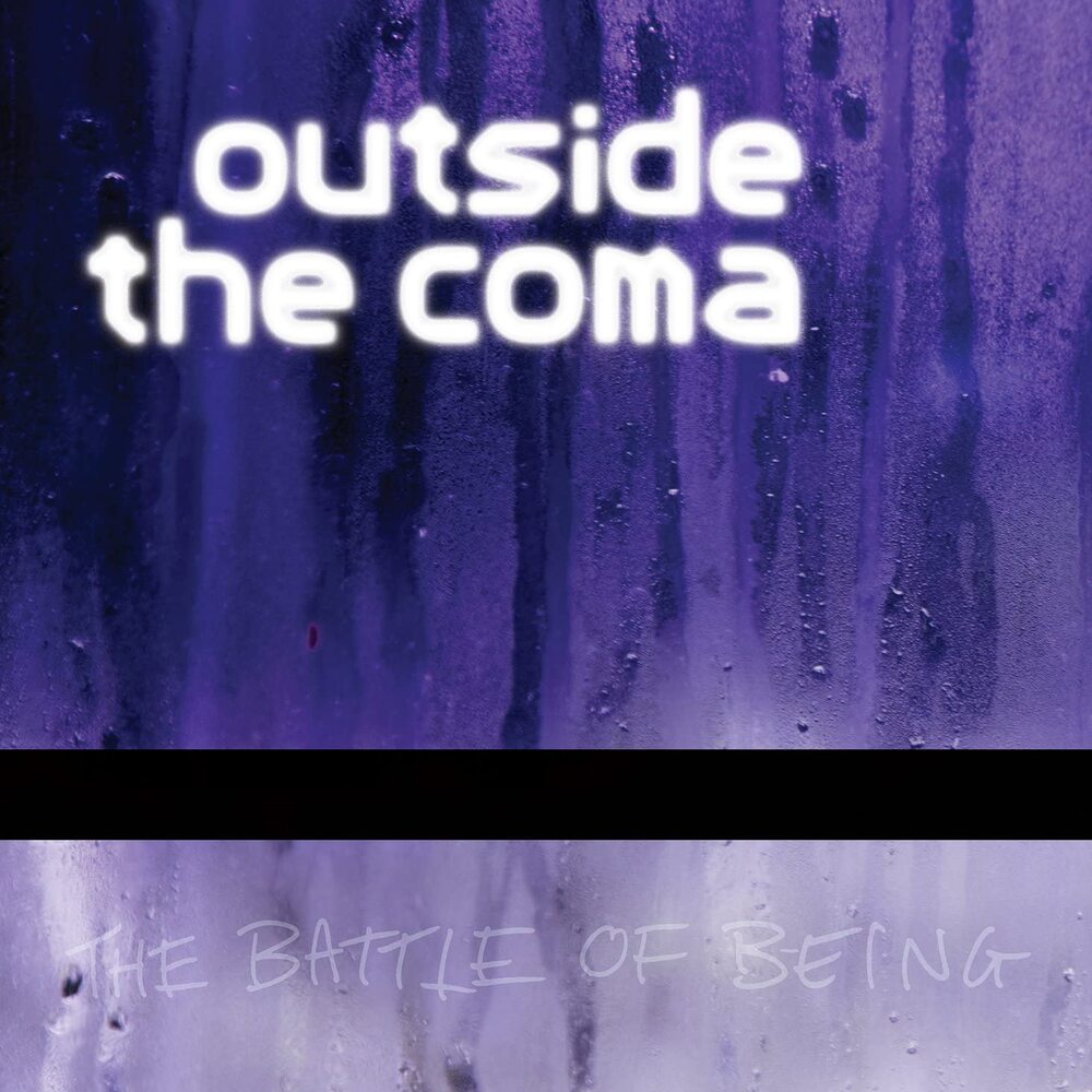 Outside the Coma - The Battle of Being (2015)