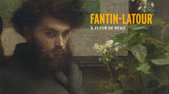 * À Vous de Voir * Fantin-Latour au Luxembourg