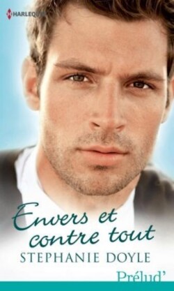 Envers et contre tout - Stephanie Doyle