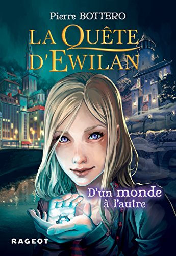 La quête d'Ewilan - T1 d'un monde à l'autre de Pierre Bettero