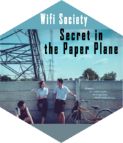 Wifi Society : Secret in the Paper Planes