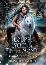 Loups, lycée et fin du monde de Jupiter Phaeton