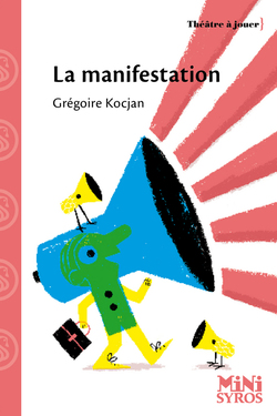 CE2/CM1/CM2 - Projet théâtre - La Manifestation - Grégoire Kocjan