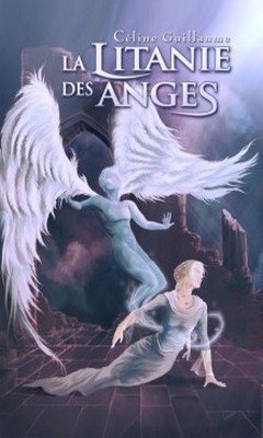 C?line Guillaume : La litanie des anges 