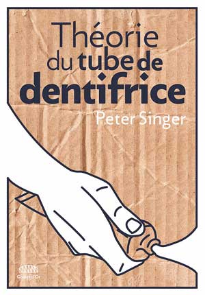 theorie du tube de dentifrice peter singer bibliolingus blog livre