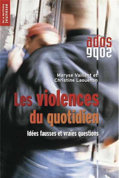 Les violences du quotidien Idées fausses et vraies questions - broché -  Christine Laouénan, Maryse Vaillant - Achat Livre | fnac