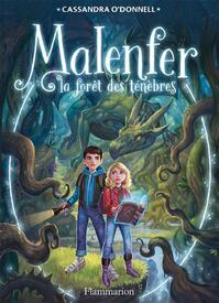 Malenfer, tome 1 : la fôret des ténèbres (Cassandra O'Donnell)