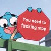 gumball you need to fucking stop