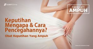 PENYEBAB KEPUTIHAN TIDAK NORMAL PADA WANITA SERTA CARA MENGATASINYA