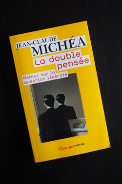 Jean-Claude Michéa - La double pensée