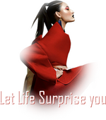 Let Life Surprise you