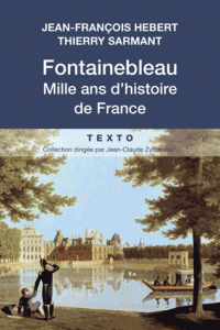Fontainebleau - Jean-François Hébert, Thierry Sarmant