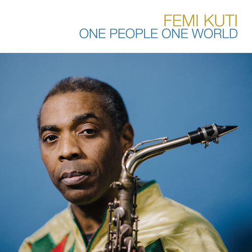 Femi Kuti revient avec One People One World