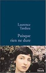 Puisque rien ne dure - Lareunce Tardieu - 