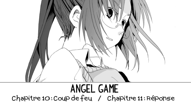 Angel Game, Chapitres 10 et 11