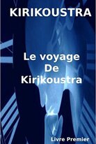 Le voyage de Kirikoustra - Livre premier