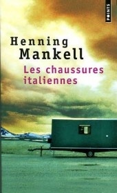 Un livre à lire : &quot;Les chaussures italiennes&quot; d'Henning Mankell...