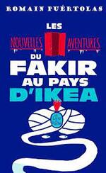 Les nouvelles aventures du fakir au pays d'Ikea, Romain Puértolas