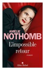 L'impossible retour, Amélie NOTHOMB