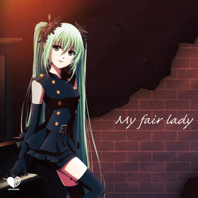 Hatsune Miku - My fair Lady.