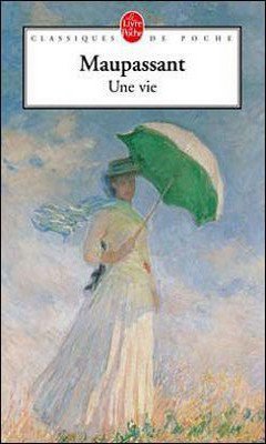 Guy de Maupassant : Une vie 