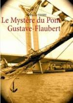 Le Mystère du Pont Gustave Flaubert de Pierre Thiry