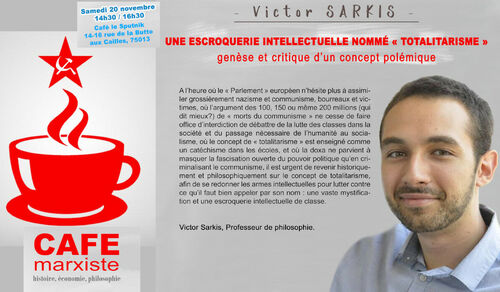 Une escroquerie intellectuelle nommée « totalitarisme » #CaféMarxiste 20/11 #Paris ( IC.fr - 6/11/21 )
