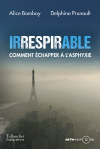 Irrespirable - Comment échapper à l'asphyxie - Document Tallandier sur Arte
