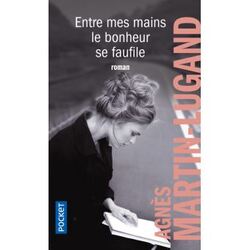 Entre mes mains, le bonheur se faufile - Agnès Martin-Lugand