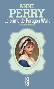 Une Enquête de Charlotte et Thomas Pitt, tome 3, Le Crime de Paragon Walk ; Anne Perry