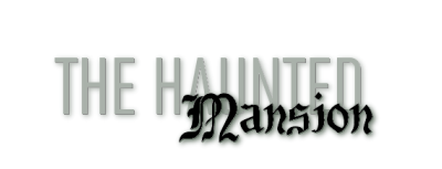 *** The Haunted Mansion ***