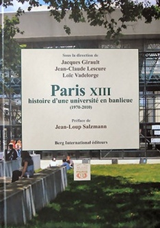 Paris XIII. Histoire d'une université en banlieue (1970-2010). Jacques Girault, Jean-Claude Lescure, Loïc Vadelorge