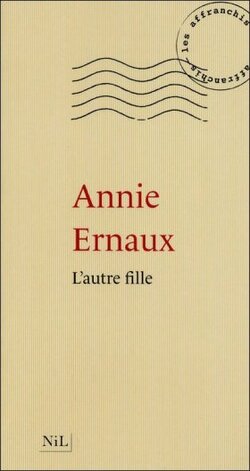 L’autre fille - Annie Ernaux - NIL Éditions (2011)