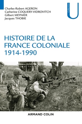 Histoire de la France coloniale -  Armand Colin