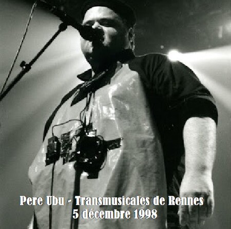 Le Choix des lecteurs # 177 : Pere Ubu - Transmusicales Rennes - 5 Décembre 1998