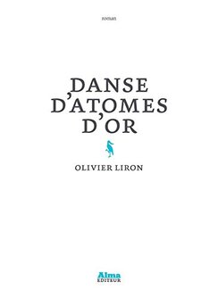 Danse d'atomes d'or de Olivier Liron